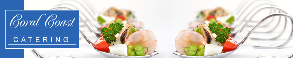 Coral Coast Catering - Cairns Caterer Coral Coast Catering - Cairns Caterer